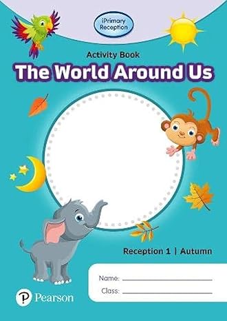 Iprimary Reception Activity Book: World Around Us, Reception 1, Autumn