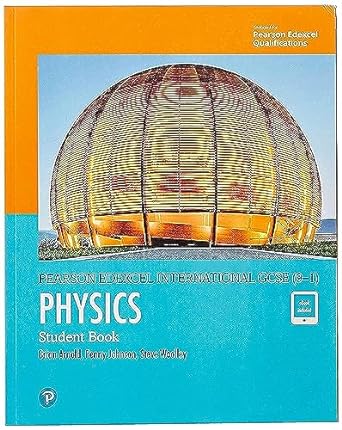 Edexcel International GCSE (9-1) Physics Student Book	 