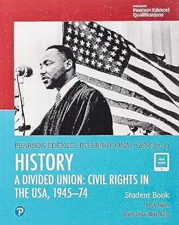 Edexcel International GCSE (9-1) History A Divided Union: Civil Rights in the USA, 1945-74 Student Book